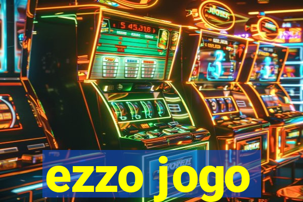 ezzo jogo